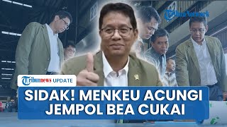 Pesan Menkeu Usai Sidak Bea Cukai Tanjung Perak: Semangat! di Titik Terdepan Jaga Integritas Pasar