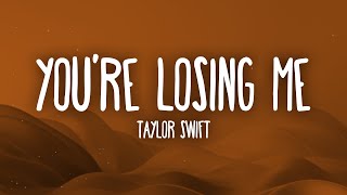 Taylor Swift - You&#39;re Losing Me (From The Vault) Lyrics