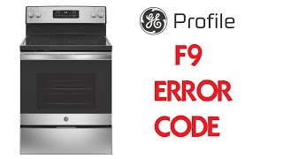 How to Fix F9 ERROR CODE on GE Profile Oven Stove