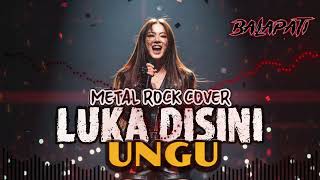 Download lagu [METAL ROCK ENERGY ] LUKA DISINI  - UNGU BY BALAPATI mp3