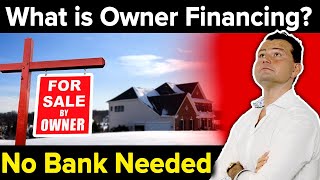 What is Owner Financing and why would you use it?