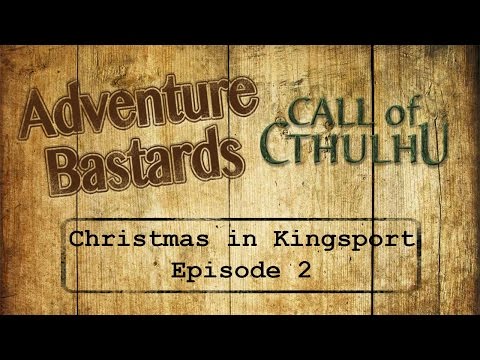 Adventure Bastards Special - Call of Cthulhu - Christmas in Kingsport 2