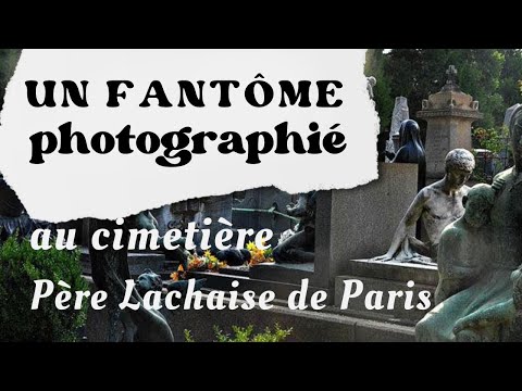 Un fantôme photographié au cimetière Père Lachaise de Paris