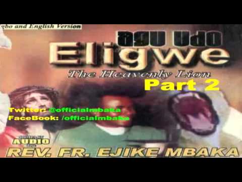 Agu Udo Eligwe (The Heavenly Lion) Part 2 - Father Ejike Mbaka