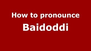 How to pronounce Baidoddi