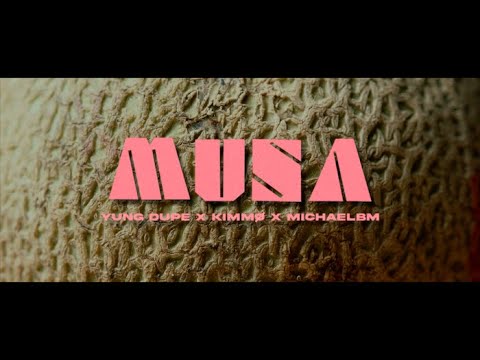 Yung Dupe X @Kimmomx X MichaelBM - MUSA