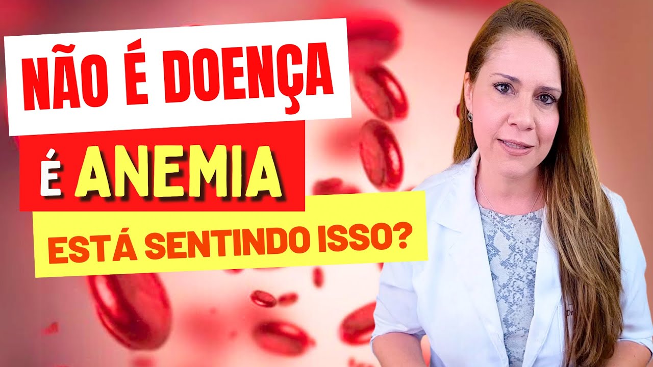 Não é Doença, É ANEMIA! Você está SENTINDO ISSO?