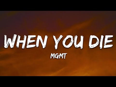 MGMT - When You Die (Lyrics)