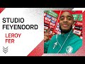 LEROY FER over 2021 en de stadsderby | Studio Feyenoord