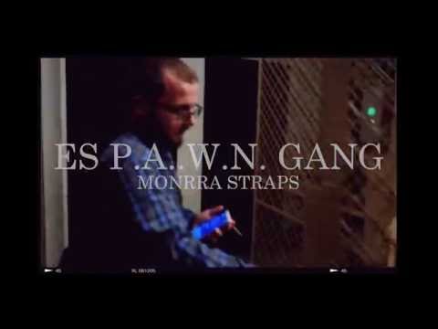 ES P.A.W.N. GANG // MONRRA STRAPS || V.S.P MiXTAPE