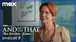 And Just Like That The Writers Room Podcast Season 2 Episode 3 | Max
