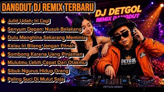 Download lagu DJ DETGOL Remix Dangdut 🔥 Lagu Buat Orang Julid & Tukang Fitnah mp3