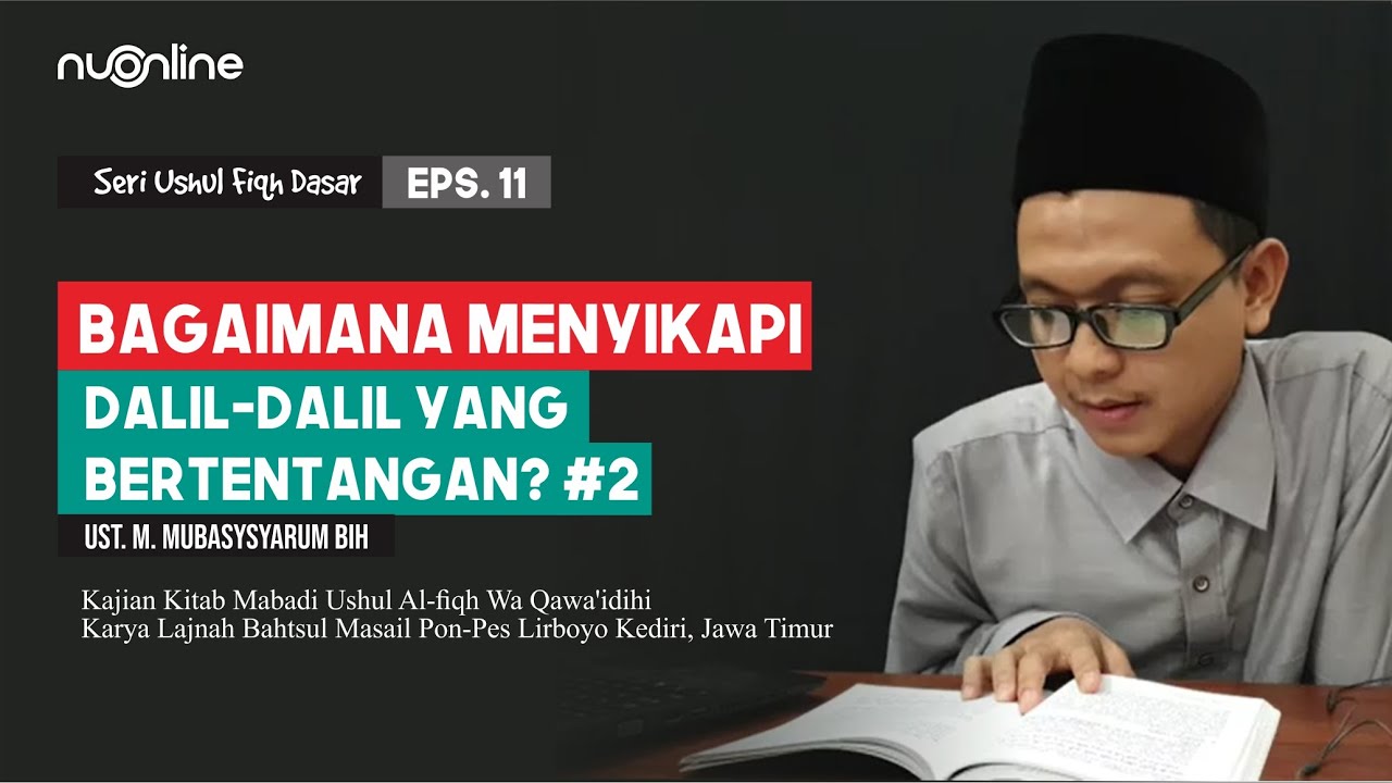 Ushul Fiqh Dasar (11): Menyikapi Dalil-Dalil yang Bertentangan [Bag 2]