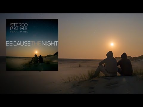 Stereo Palma ft. Myra - Because The Night (Ben Nyler x Lost Carves & Giova Remix)