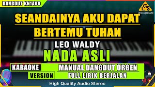 Download lagu SEANDAINYA AKU DAPAT BERTEMU TUHAN (NADA ASLI) - KARAOKE DANGDUT ORGEN TUNGGAL mp3