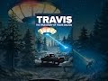 Travis: The True Story Of Travis Walton