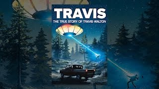 Travis: The True Story Of Travis Walton