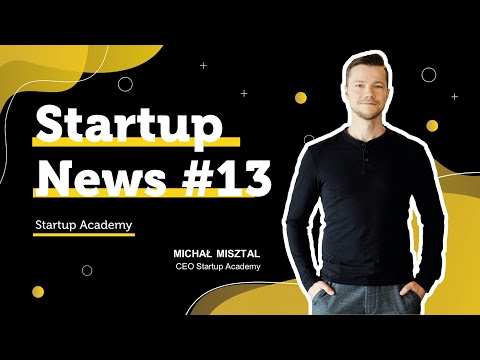 #13 Startup News - Ogromna kwota na rozwój dla polskiego startupu i wydarzenie, na którym warto być