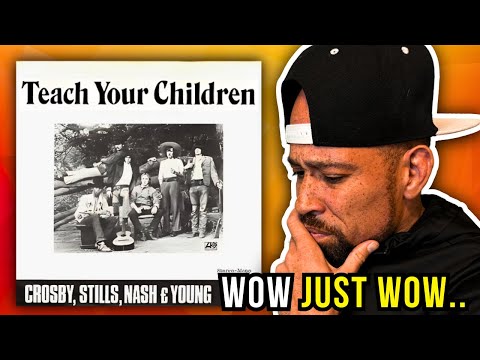 Rapper FIRST time REACTION to Crosby, Stills, Nash & Young - Teach Your Children! Wow...