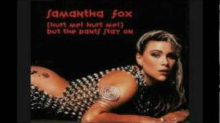 Samatha Fox X Docter Ice - (Hurt Me! Hurt Me!) But The Pants Stay On (The Pants Come Off Club Mix)