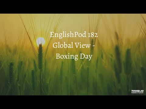 EnglishPod 182 Global View - Boxing Day