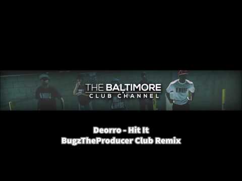 BugzTheProducer - Deorro Feat  iE-z - Hit It (Baltimore Club Remix)