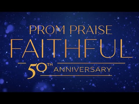 Prom Praise: Faithful (50th Anniversary) – Trailer