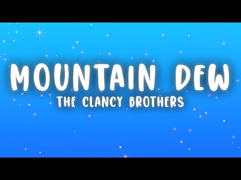 The Clancy Brothers - Mountain Dew (Lyrics)
