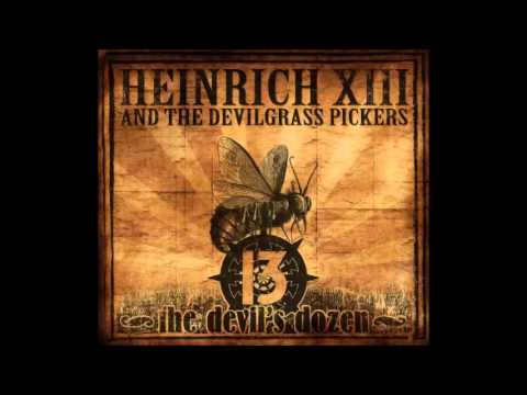 Heinrich XIII and the Devilgrass Pickers - The Still on the Hill