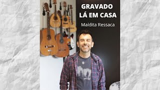 MALDITA RESSACA - Gravado lá em casa - Velhas Virgens Oficial