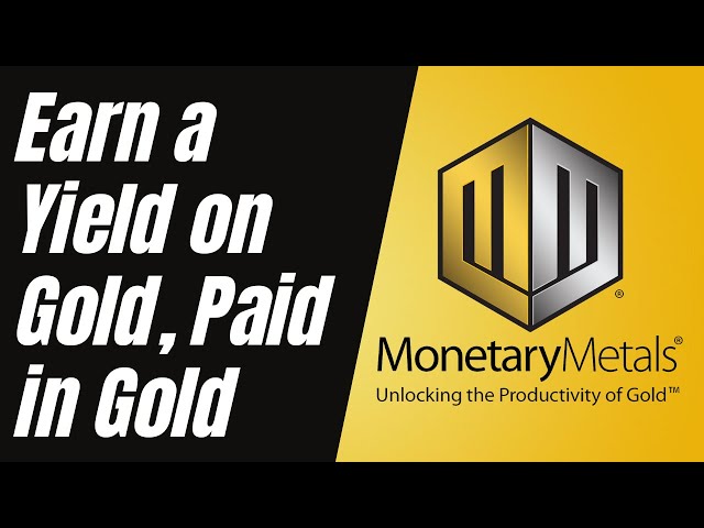 Earn a Yield on Gold, Paid in Gold with Monetary Metals