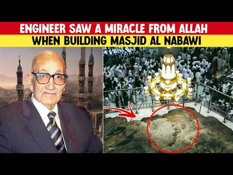 Engineer Saw a Miracle from Allah When Building Masjid E Nabawi