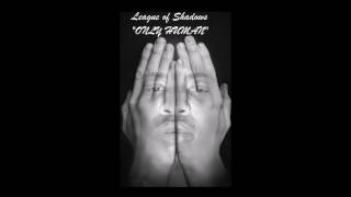 LEAGUE OF SHADOWS   "ONLY HUMAN"
