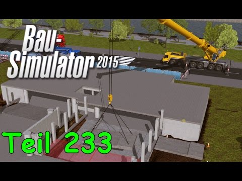 Let's Play Bau Simulator 2015 Teil 233 - AUFFAHRT mit dem MOBILKRAN setzen |