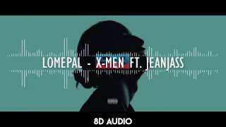 Lomepal - X-men ft.Jeanjass (8Daudio)