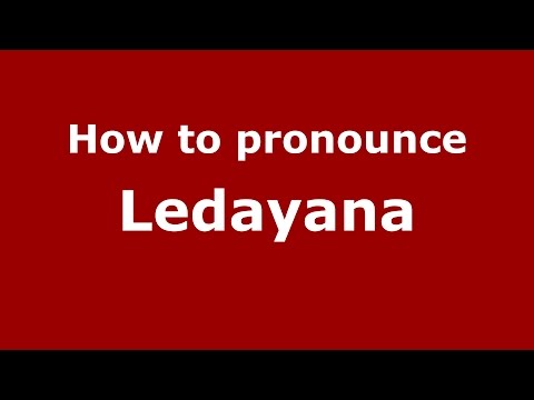 How to pronounce Ledayana (Brazilian Portuguese/Brazil)  - PronounceNames.com