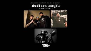 Delinquent Habits - Western Ways 2 Ft. Big Pun &amp; Beatnuts (Brenx Remix)