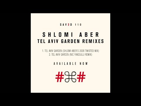 Shlomi Aber - Tel Aviv Garden (Nic Fanciulli Remix)