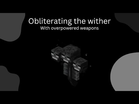 Obliterating the wither with overpowered weapons | Minecraft #1