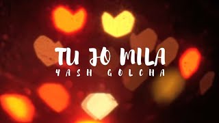 Tu Jo Mila | Reprise Cover | Yash Golcha