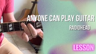 Radiohead - Anyone Can Play Guitar [Guitar Lesson / Tutorial]