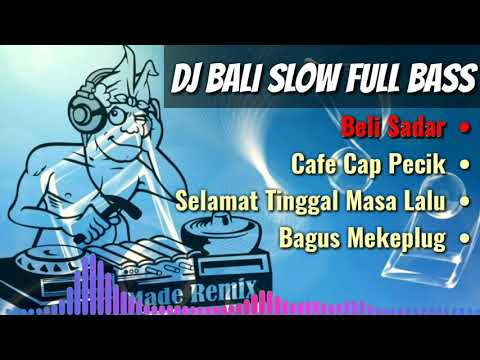 DJ BALI Full Bass NONSTOP _ Mang Senior - Beli Sadar, Cafe Cap Pecik | Remix Bali Terbaru
