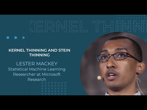 Lester Mackey: Kernel Thinning and Stein Thinning