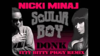 Soulja Boy &amp; Nicki Minaj - Donk (Itty Bitty Piggy Remix)