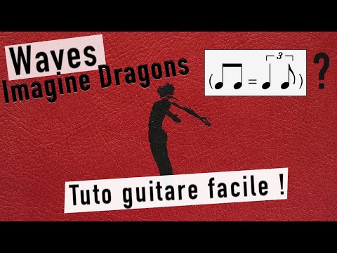 Waves - Imagine Dragons - Tuto Guitare Facile en Français (TABS)