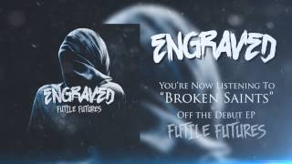 Engraved - Broken Saints