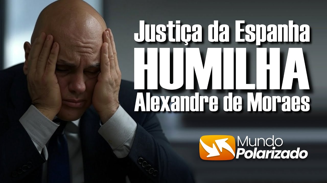 Justiça da Espanha HUMILHA Alexandre de Moraes e confirma Estado de Exceção no Brasil