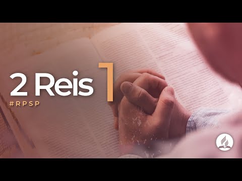 2 Reis 1 - Reavivados por Sua Palavra | #RPSP