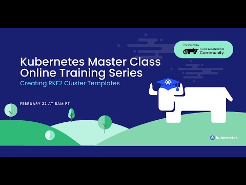 Kubernetes Master Class: Creating RKE2 Cluster Templates