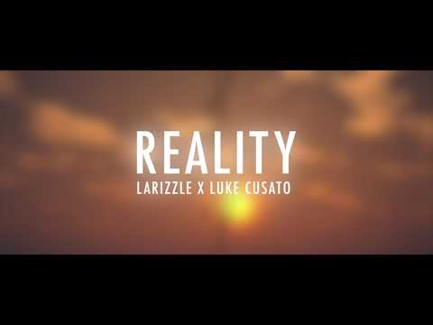 Larizzle x Luke Cusato - Reality (Lyric Video)
